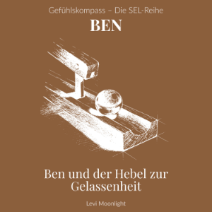 Ben und der Hebel zur Gelassenheit