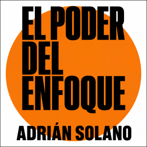 El poder del enfoque: 7 reglas para dominar la atención, vencer la distracción y multiplicar tu productividad en la era digital | Guía práctica de psicología, hábitos y desarrollo personal