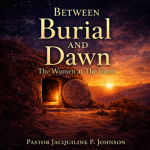 Between Burial and Dawn