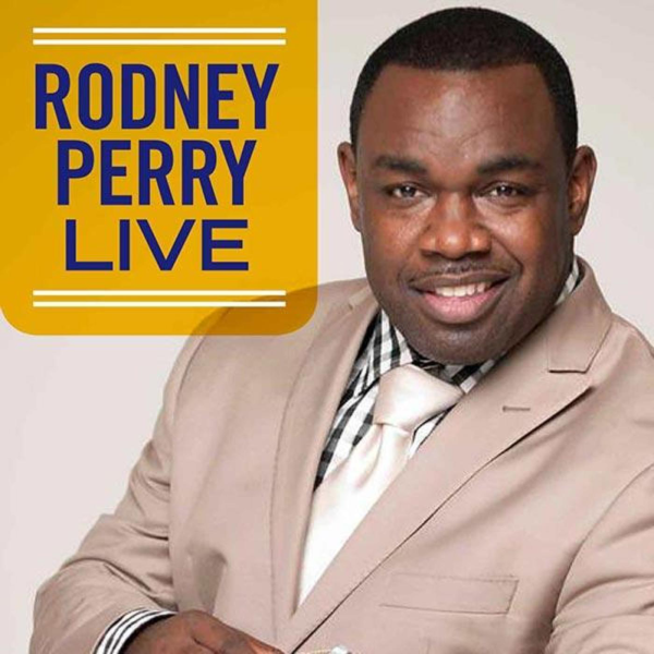 Rodney Perry Live Listen to Podcasts On Demand Free TuneIn