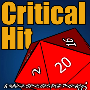 Critical Hit: A Major Spoilers Real Play RPG Podcast-logo