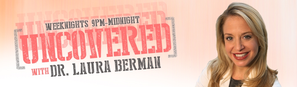 Uncovered with Dr. Laura Berman: Highlights