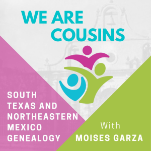 The We Are Cousins Podcast: South Texas and Northeastern Mexico Genealogy-logo