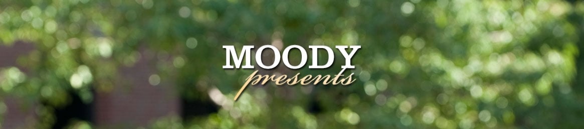 Moody Presents