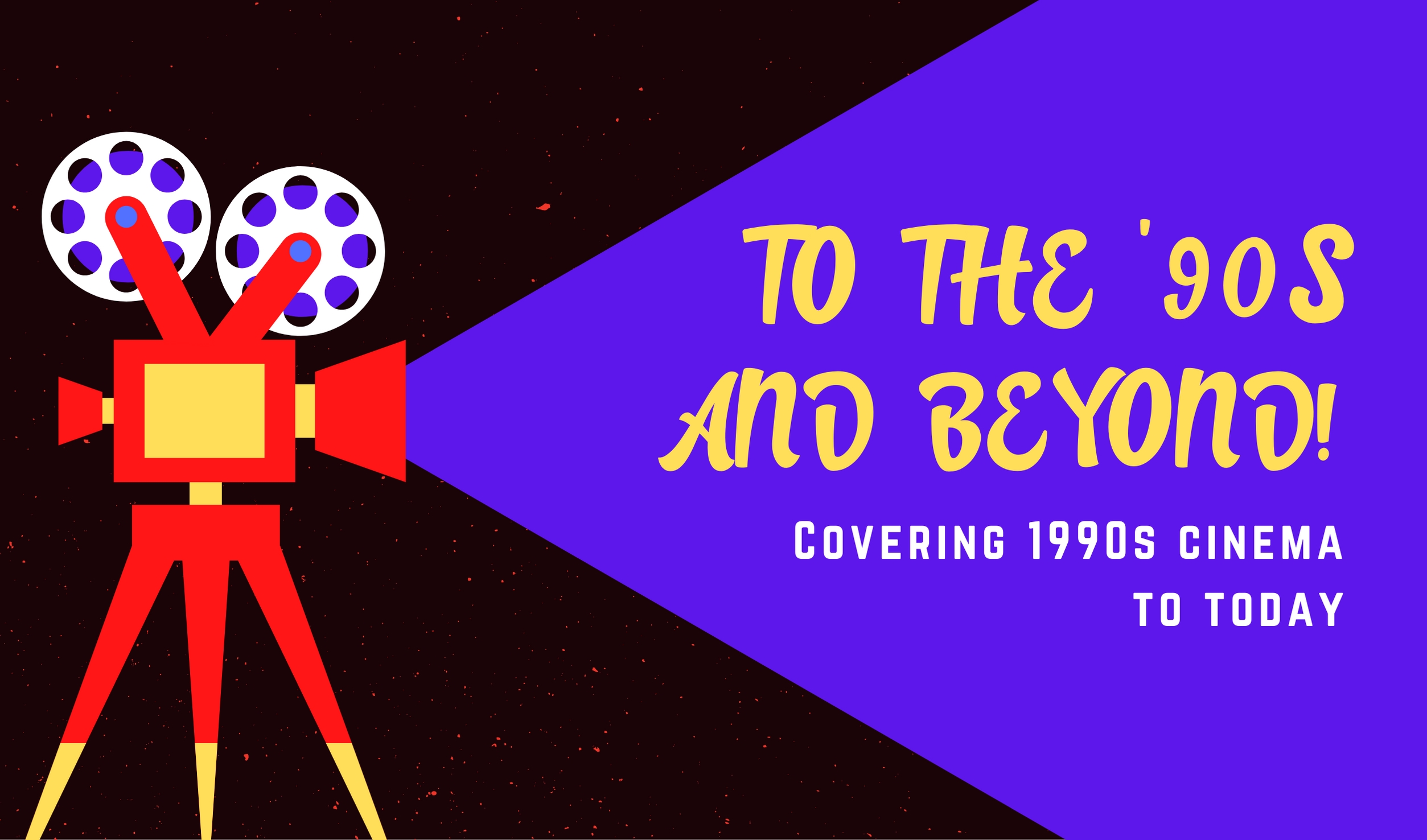 To the '90s and Beyond! Film Podcast
