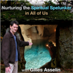 Nurturing the Spiritual Spelunker in All of Us