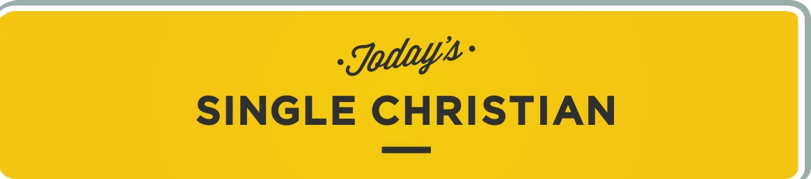 Today's Single Christian