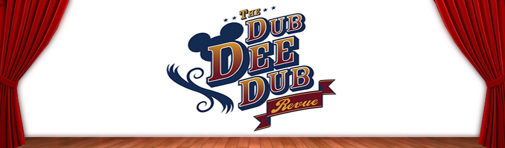 The Dub Dee Dub Revue: Walt Disney World & Disneyland Discussion