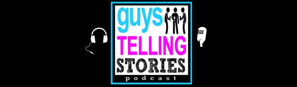 Guys Telling Stories Podcast