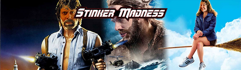 Stinker Madness - The Bad Movie Podcast