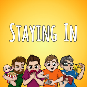 The Staying In Podcast - four pals talk video games, board games, and movies-logo
