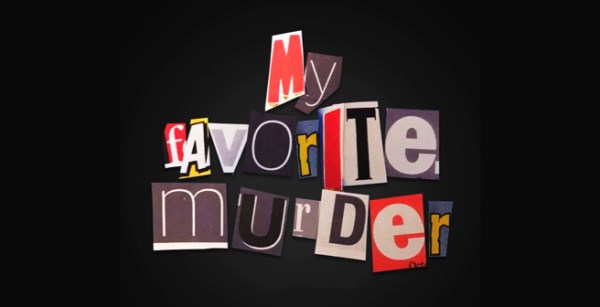 My Favorite Murder with Karen Kilgariff and Georgia Hardstark