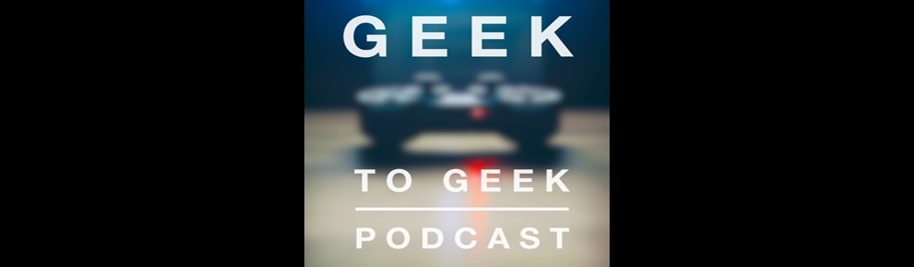 Geek to Geek Podcast