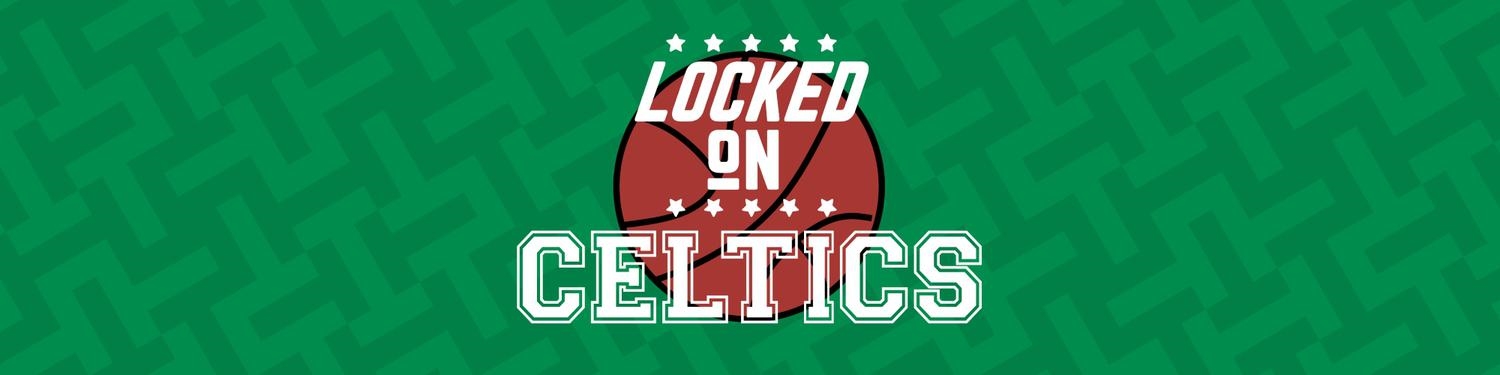 Locked On Celtics - Daily Podcast On The Boston Celtics