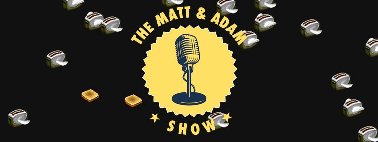 The Matt and Adam Show: The lighter side of tech and startups