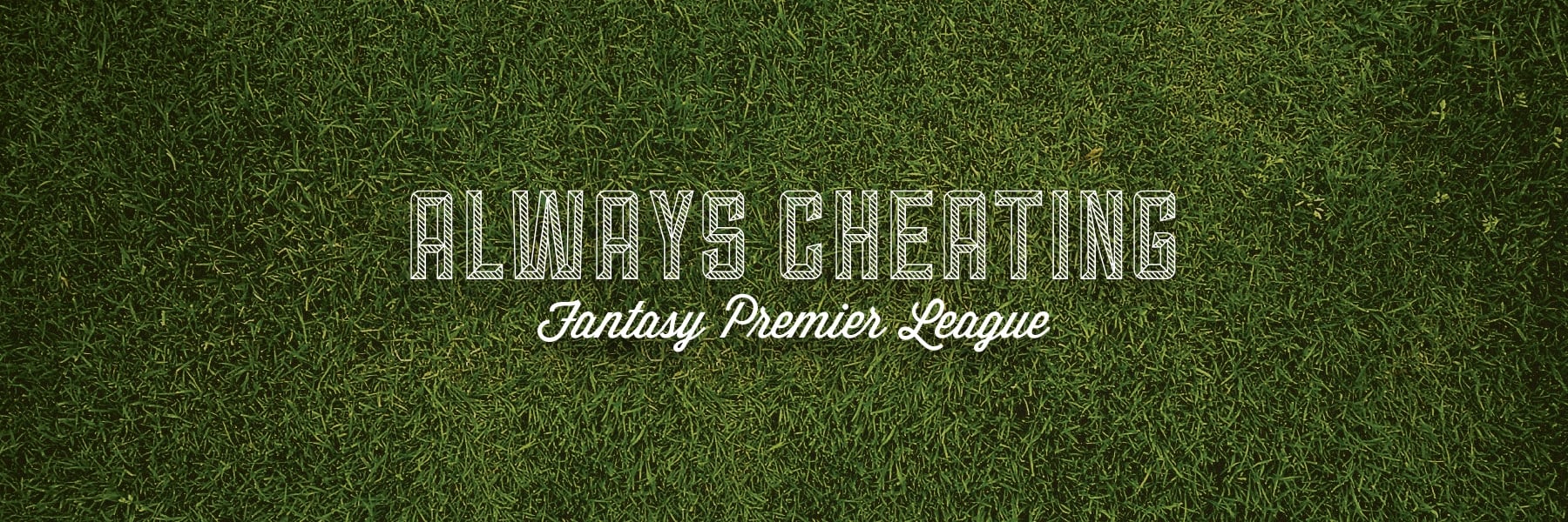 Always Cheating: A Fantasy Premier League Podcast