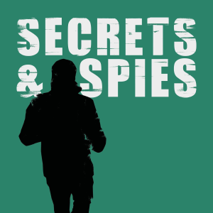 Secrets and Spies Podcast: Espionage | Global Issues | Current Affairs-logo