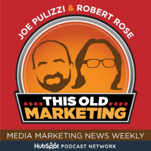 This Old Marketing - News Podcast Weekly with Joe Pulizzi and Robert Rose-logo
