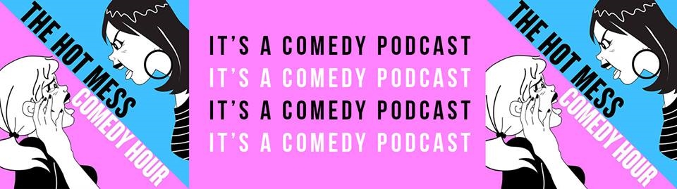 The Hot Mess Comedy Hour