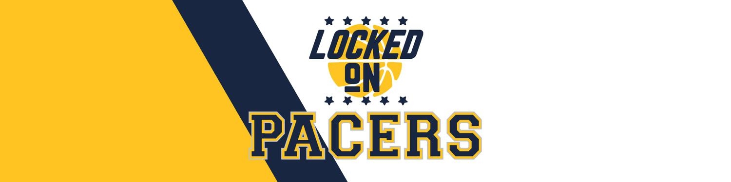Locked On Pacers - Daily Podcast On The Indiana Pacers