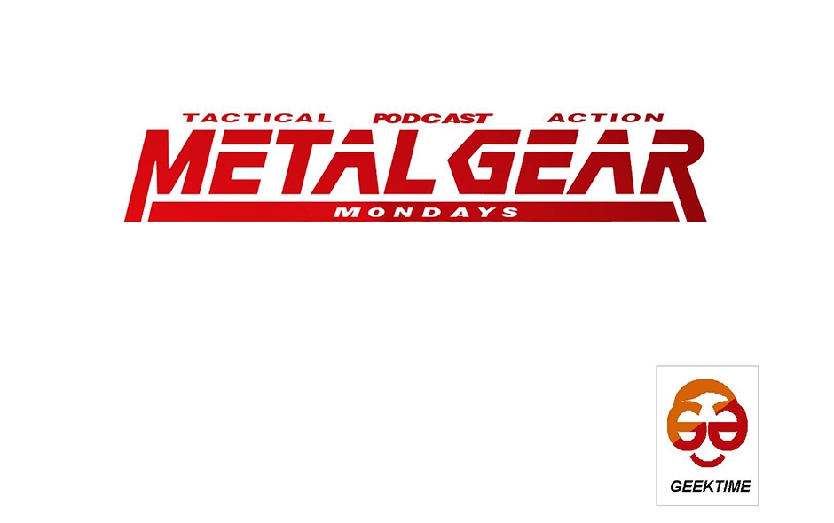 Metal Gear Mondays — Tactical Podcast Action