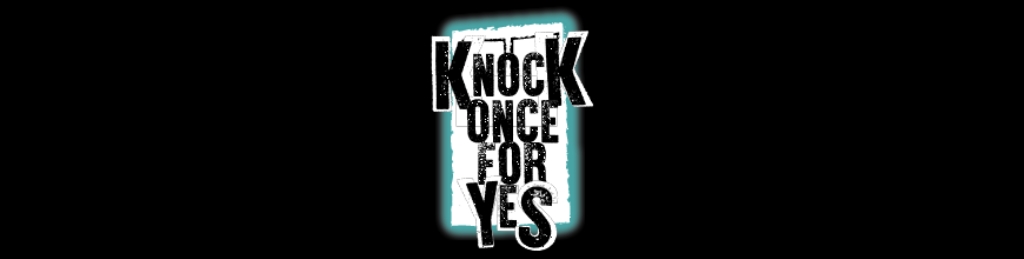 Knock Once For Yes