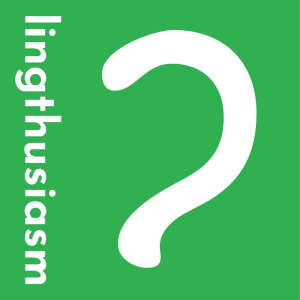 Lingthusiasm - A podcast that's enthusiastic about linguistics-logo