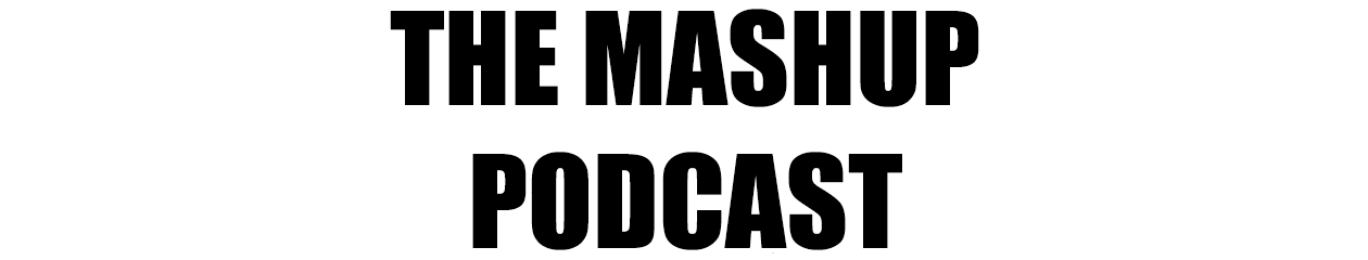 The Mashup Podcast