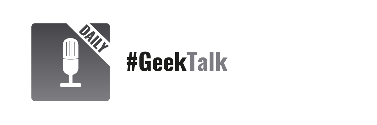 #GeekTalk Daily