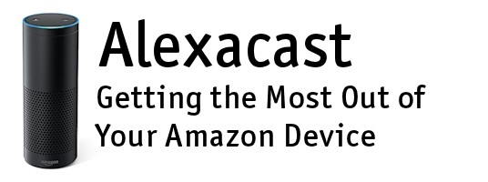 Alexa Cast | An Unofficial Journey of an Amazon Echo User