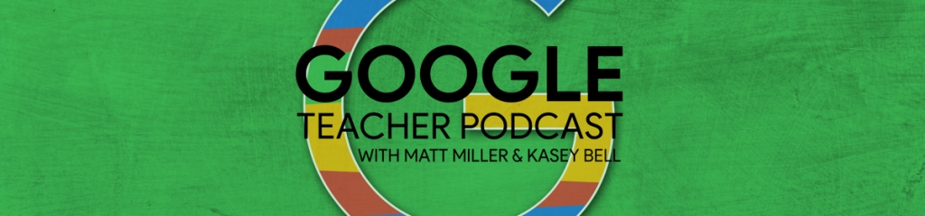 Google Teacher Podcast