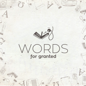 Words for Granted - An etymology and linguistics podcast-logo