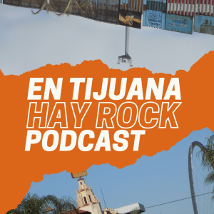 EN TIJUANA HAY ROCK PODCAST-logo