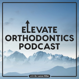 Elevate Orthodontics Podcast with Dr. Lance Miller-logo