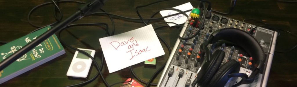 Dave and Isaac Discuss