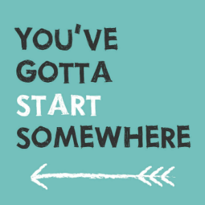 You've Gotta Start Somewhere-logo