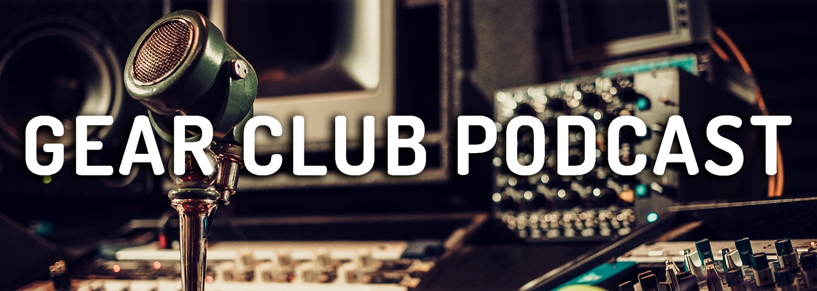 Gear Club Podcast