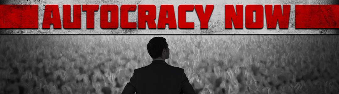 Autocracy Now!