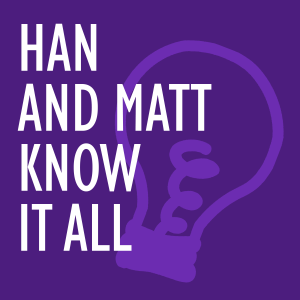 Han and Matt Know It All-logo