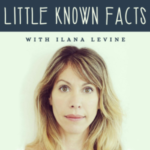 Little Known Facts with Ilana Levine-logo