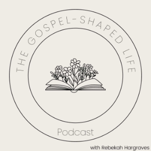 The Gospel-Shaped Life Podcast-logo