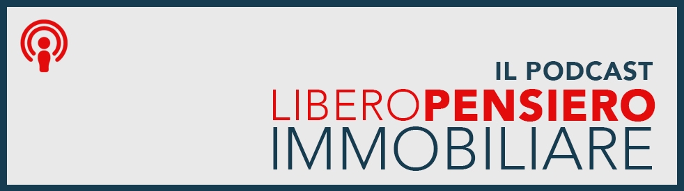 Libero Pensiero Immobiliare Podcast