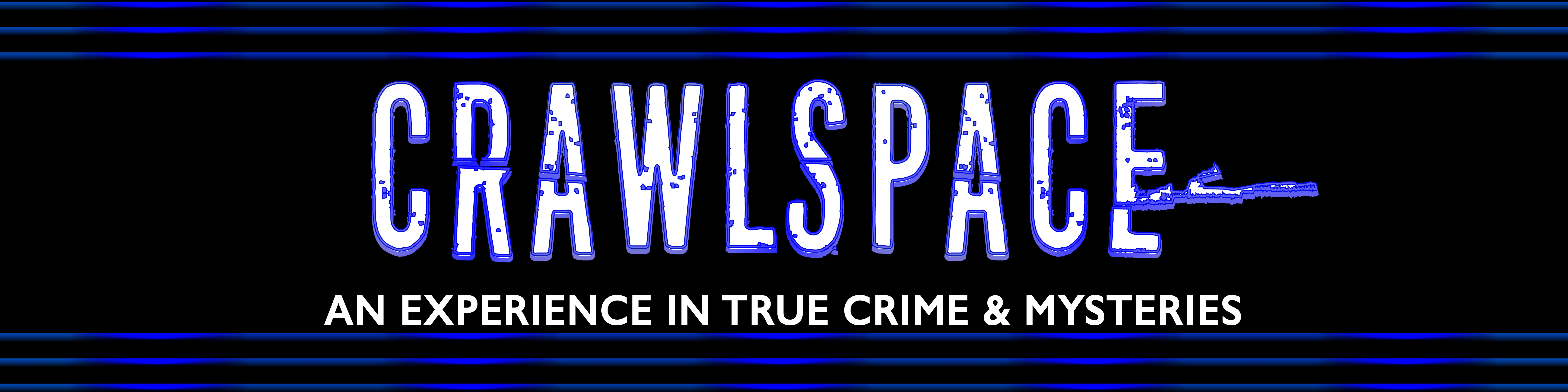 Crawlspace - True Crime & Mysteries