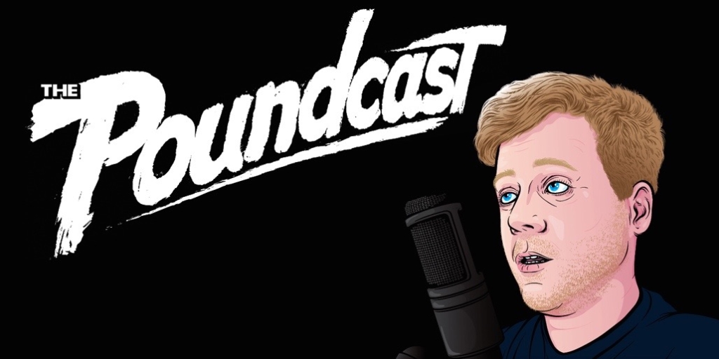 The Poundcast