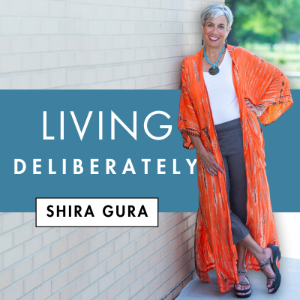 Living Deliberately with Shira Gura