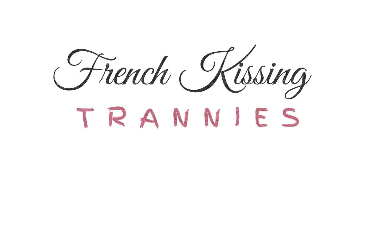 French Kissing Trannies Podcast