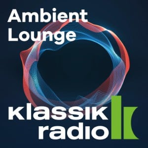 Klassik Radio Ambient Lounge
