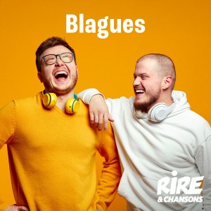 RIRE ET CHANSONS BLAGUES
