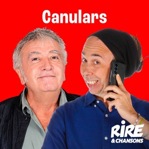 RIRE ET CHANSONS CANULARS