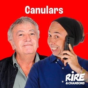 RIRE ET CHANSONS CANULARS